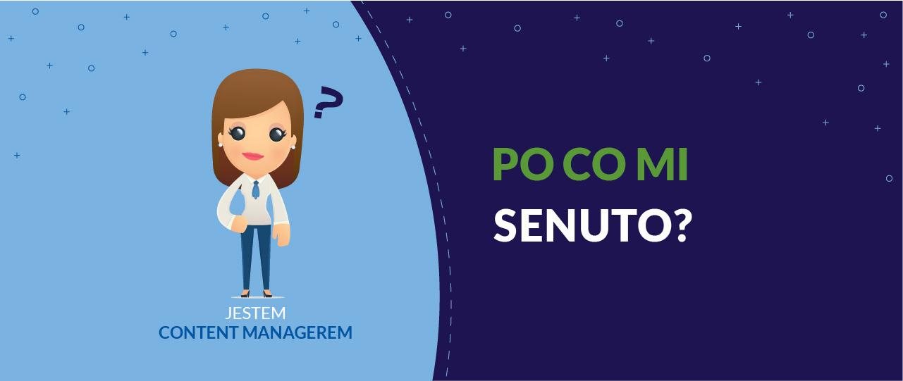Jestem Content Managerem. Po co mi Senuto?