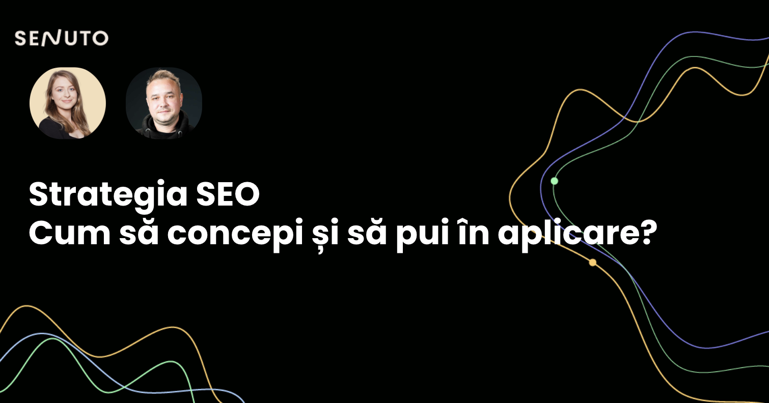 Strategia SEO - Cum să concepi și să pui în aplicare?