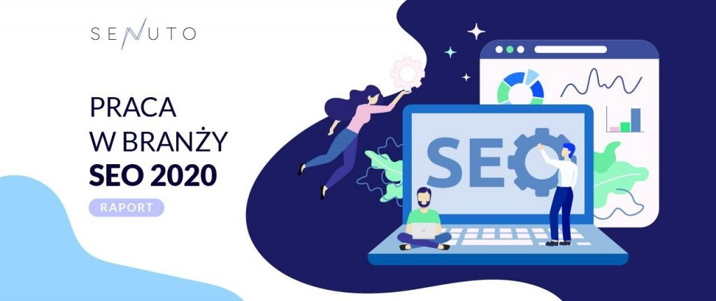 [Raport Senuto] Praca w branży SEO 2020. Zarobki specjalistów SEO