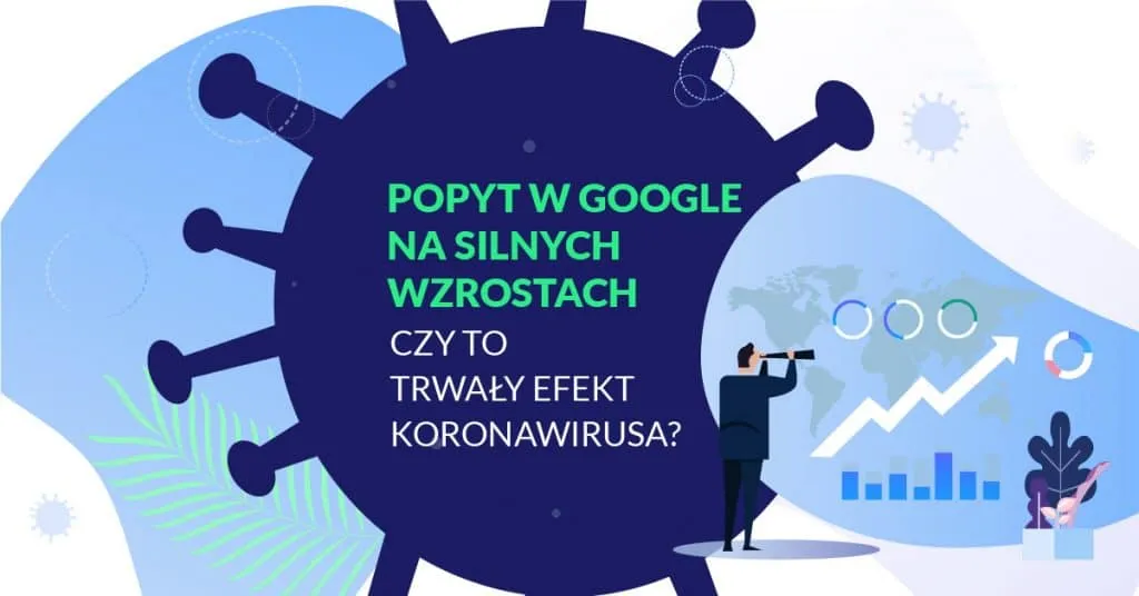 Popyt w sieci na silnych wzrostach – czy to trwały efekt koronawirusa?