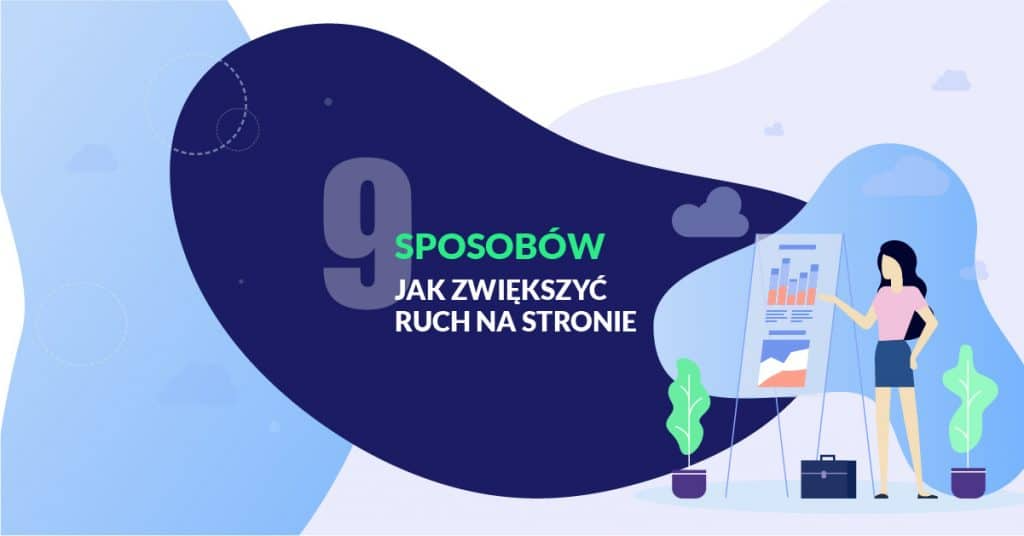 Jak zwiększyć ruch na stronie? Poznaj 9 sprawdzonych sposobów