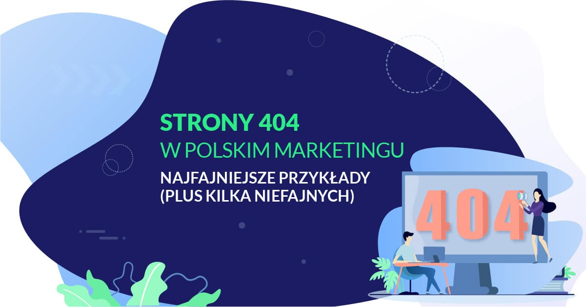 Error 404 pages in Polish marketing. The coolest examples (plus a few uncool ones)