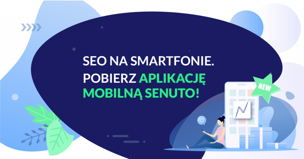 Aplikacja mobilna Senuto – pobierz za darmo i bądź na bieżąco