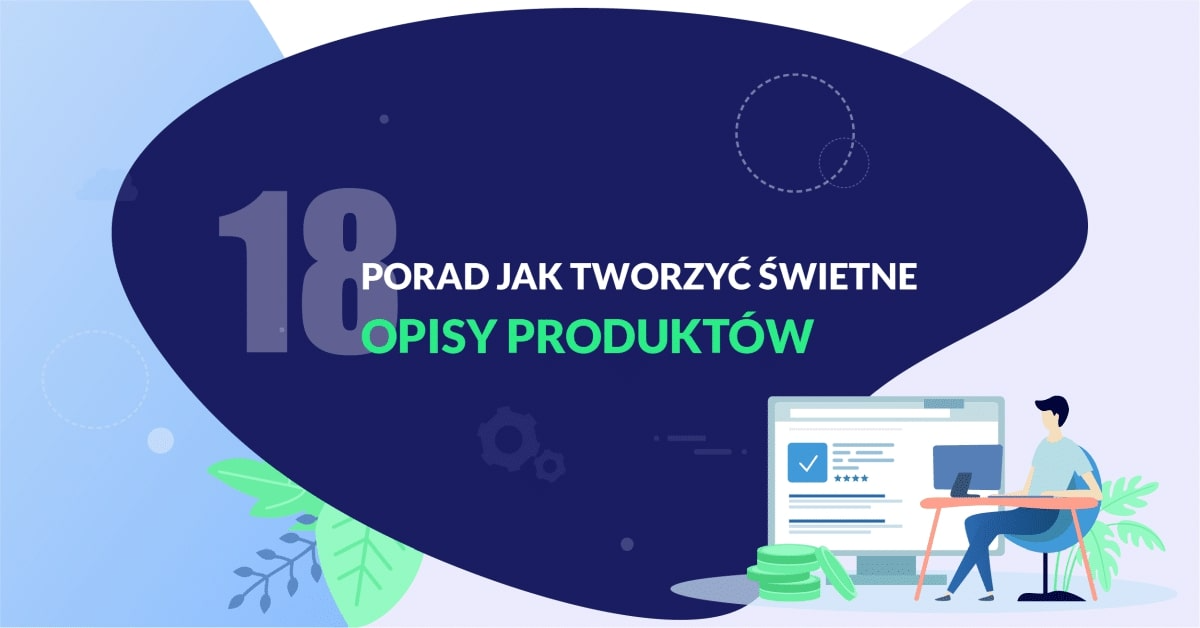 Jak napisać dobry opis produktu, zoptymalizowany pod SEO?