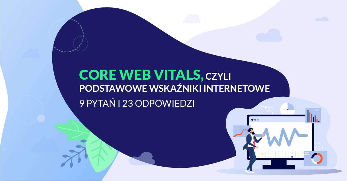 Core Web Vitals – jak dopasować stronę pod nowe wytyczne Google?