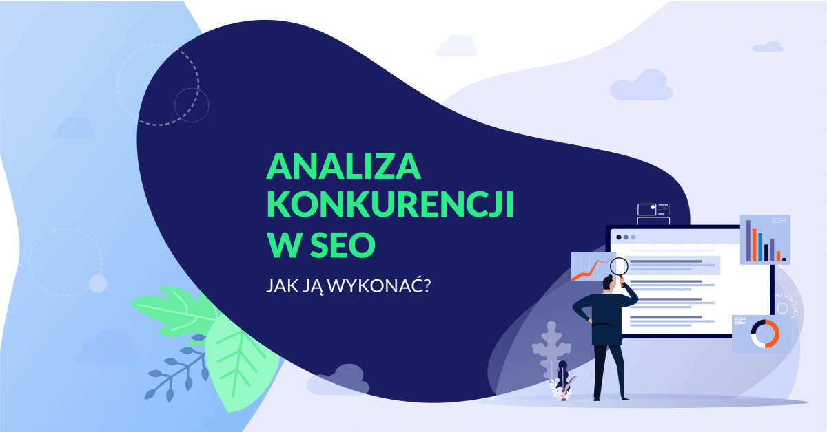 Analiza konkurencji w SEO w 6 krokach – szybko i sprawnie