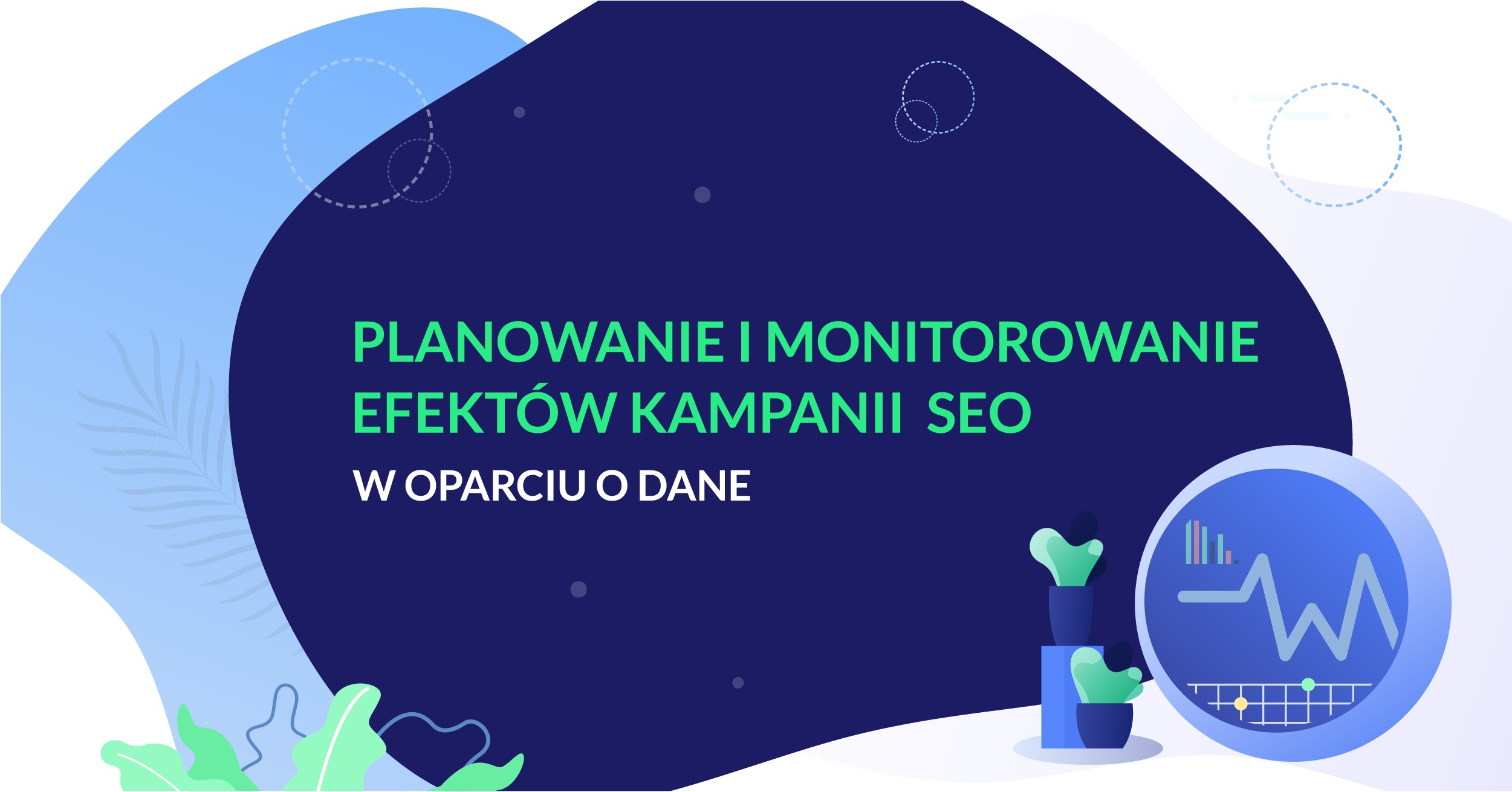 Planowanie i monitorowanie efektów kampanii SEO w oparciu o dane