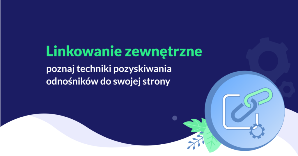 Cum se face linking extern (sau link building)? Iată câteva tehnici puternice