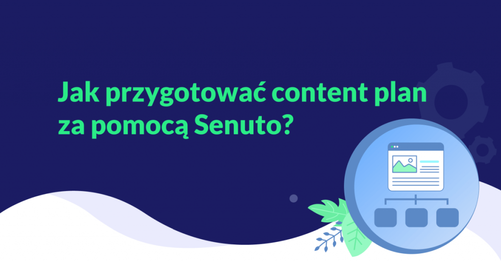 Jak agencja Strategiczni planuje content za pomocą Senuto?
