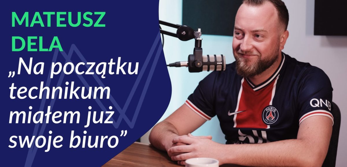"Na początku technikum miałem już swoje biuro" Mateusz Dela o SEO w Niemczech i własnym sklepie | Podcast #10
