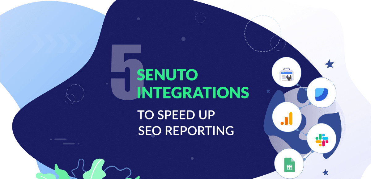 5 Senuto integrations to speed up SEO reporting