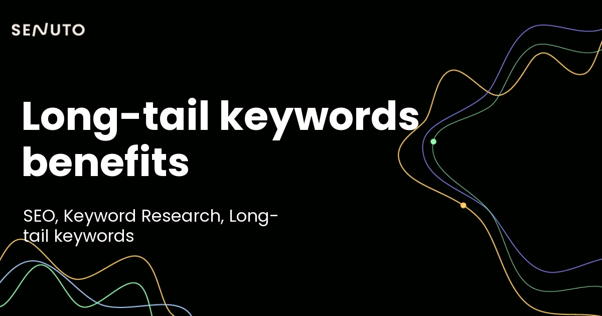 The benefits of long-tail keywords