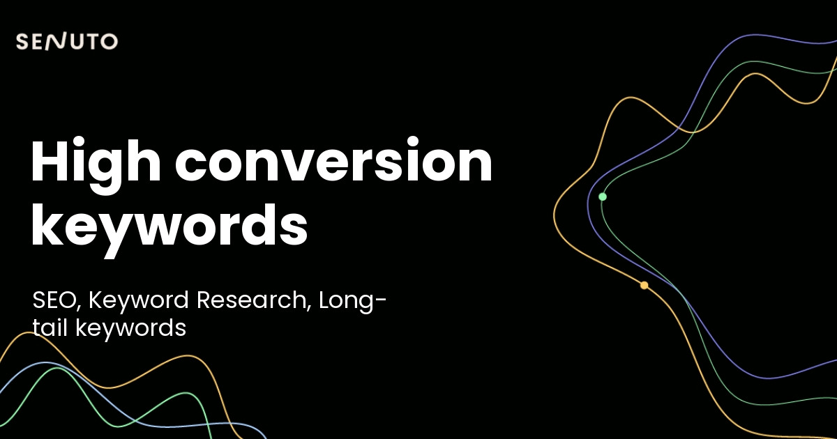 High conversion keywords: Strategies to amplify your SEO impact