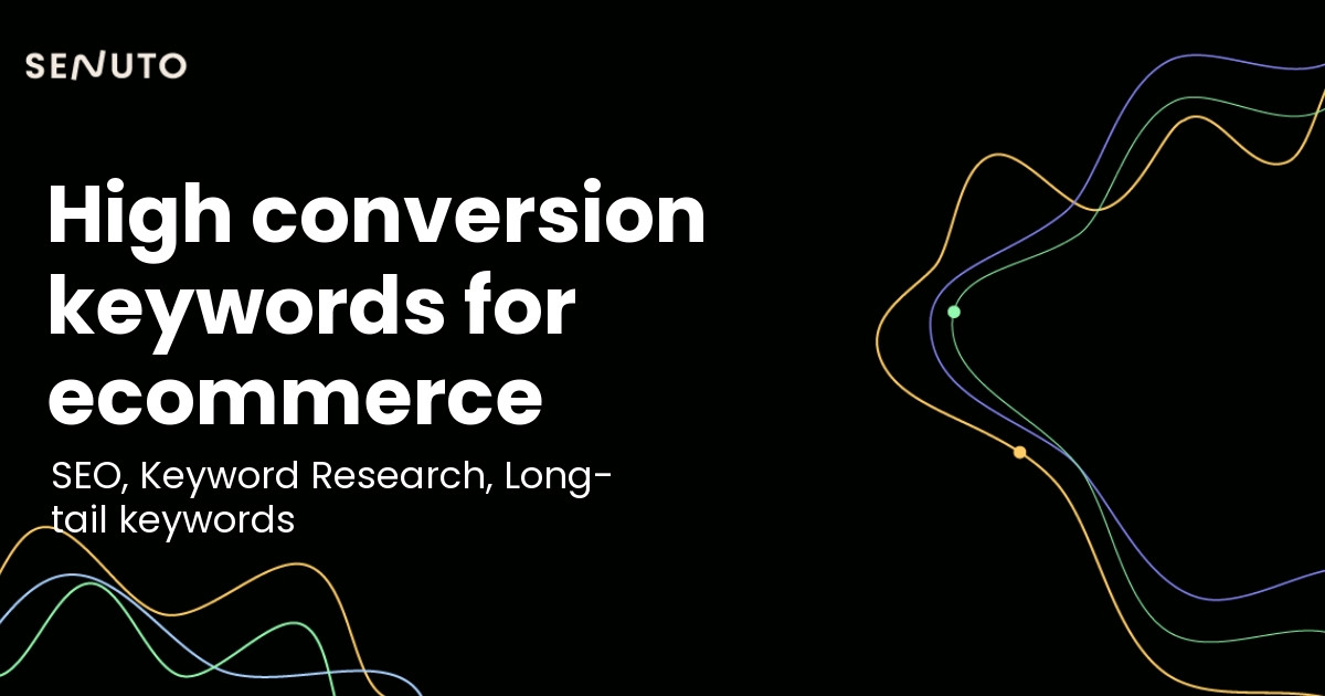 Ecommerce and high conversion keywords: Strategies for growth