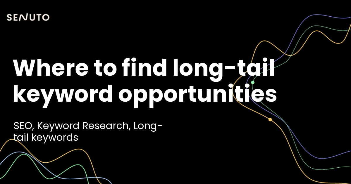Long-tail keyword opportunities: Where to uncover hidden SEO gold