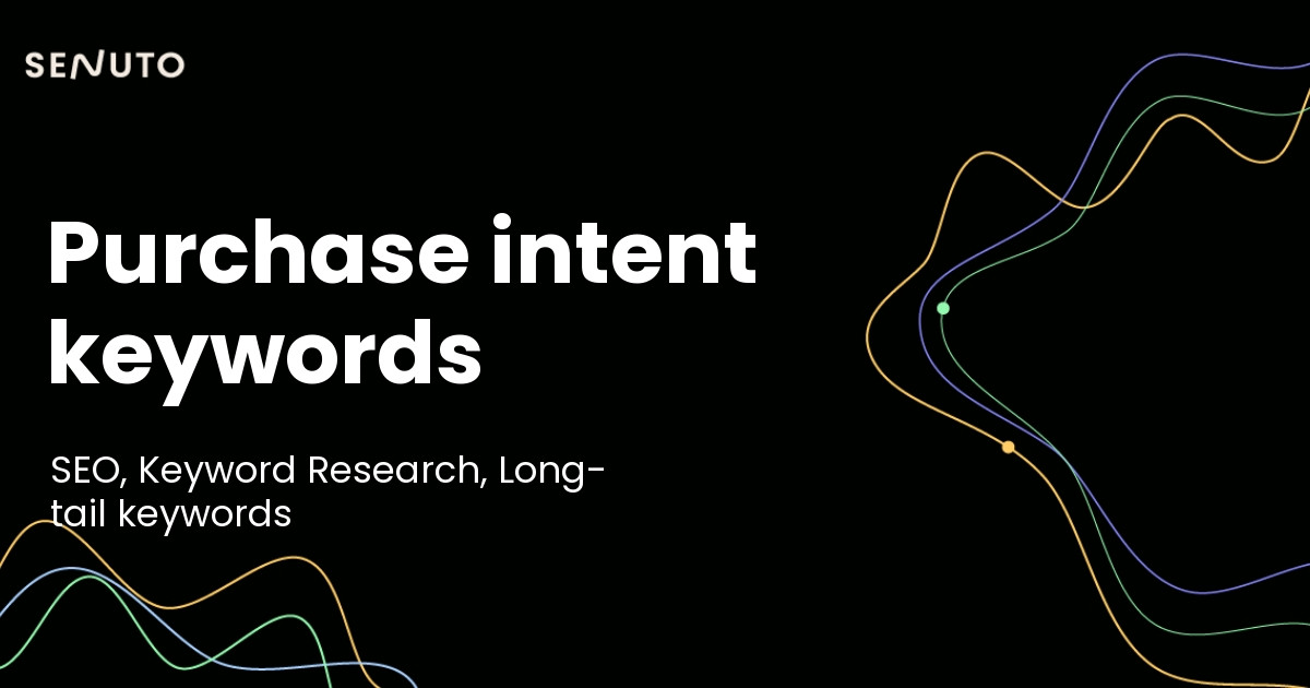Purchase intent keywords: Drive conversions effectively