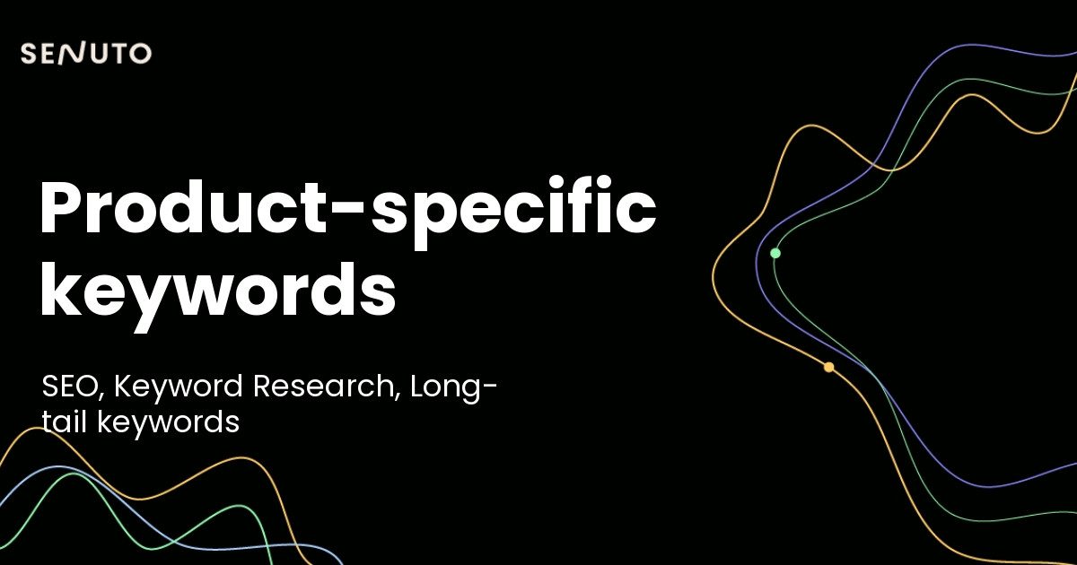 Product-specific keywords: Elevate your SEO and sales