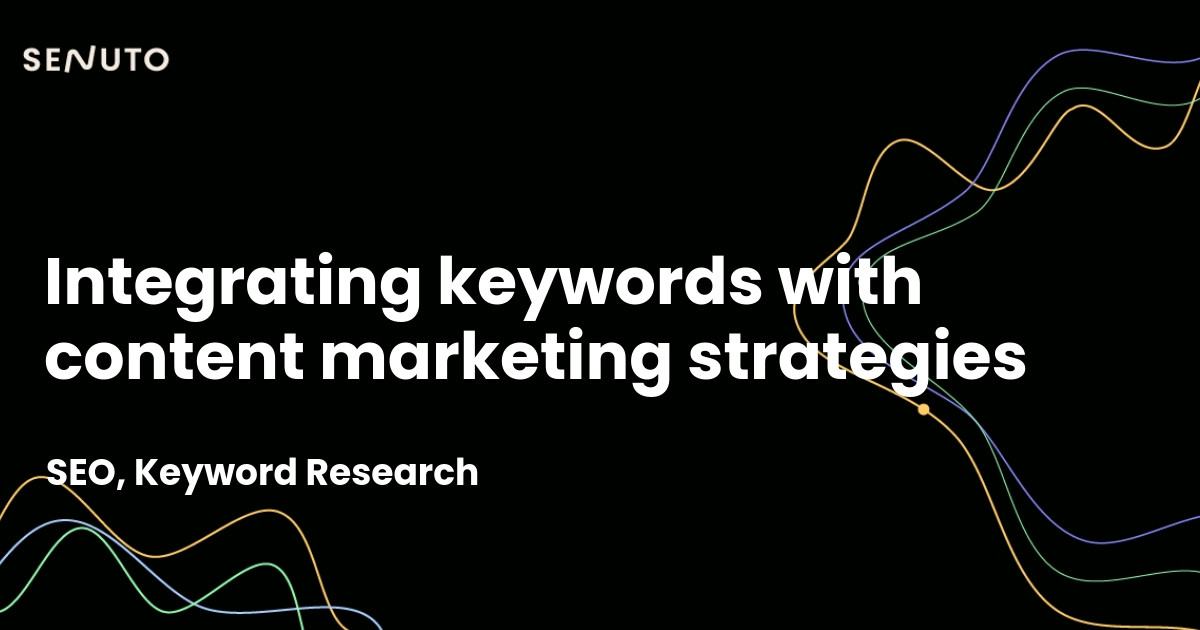 Integrating keywords with content marketing strategies - A tactical approach