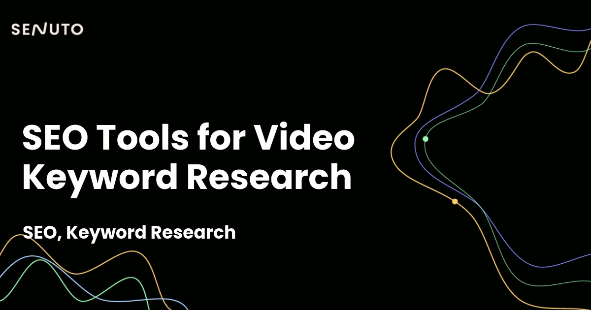 SEO tools for video keyword research - Optimizing video content for search