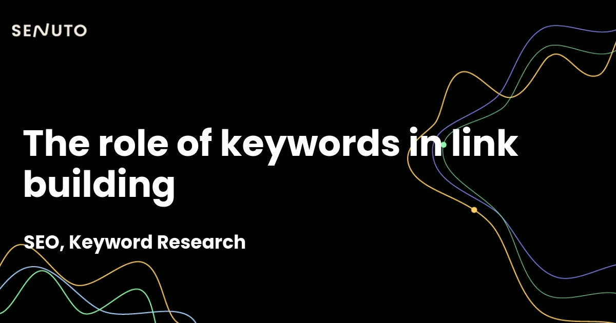 Keywords in link building - Unlocking powerful SEO strategies