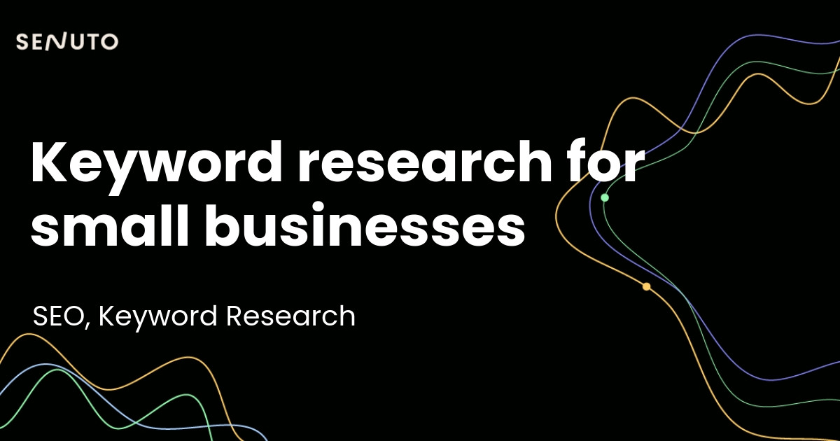 Keyword research for small businesses - Boosting your online presence