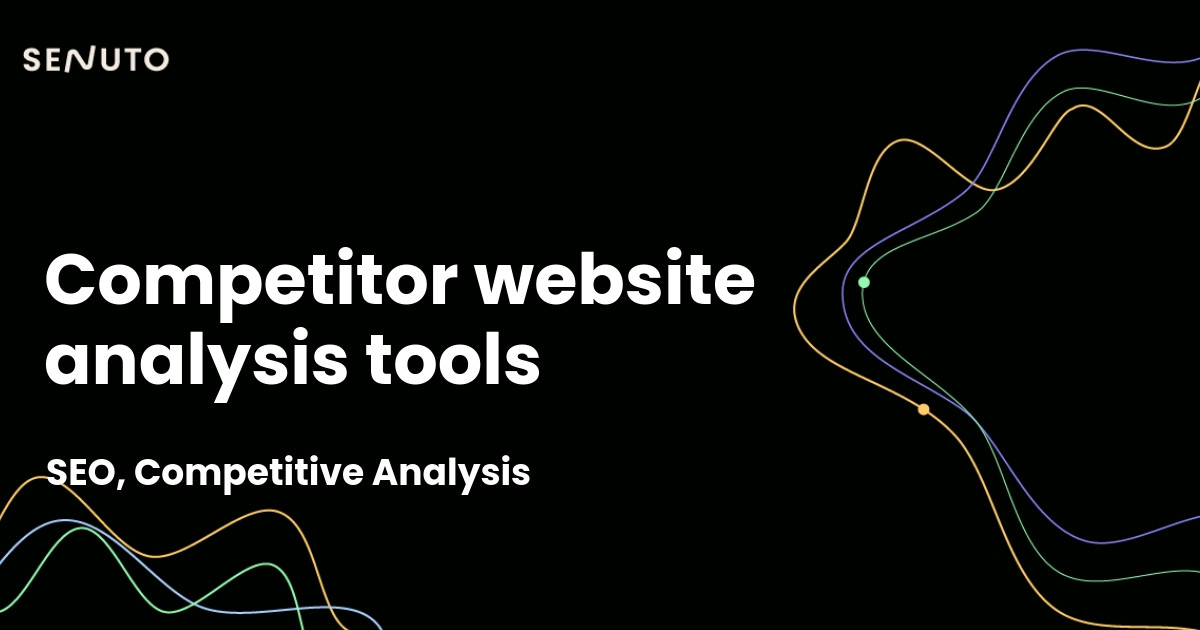 Competitor website analysis tools - Essential techniques for insights