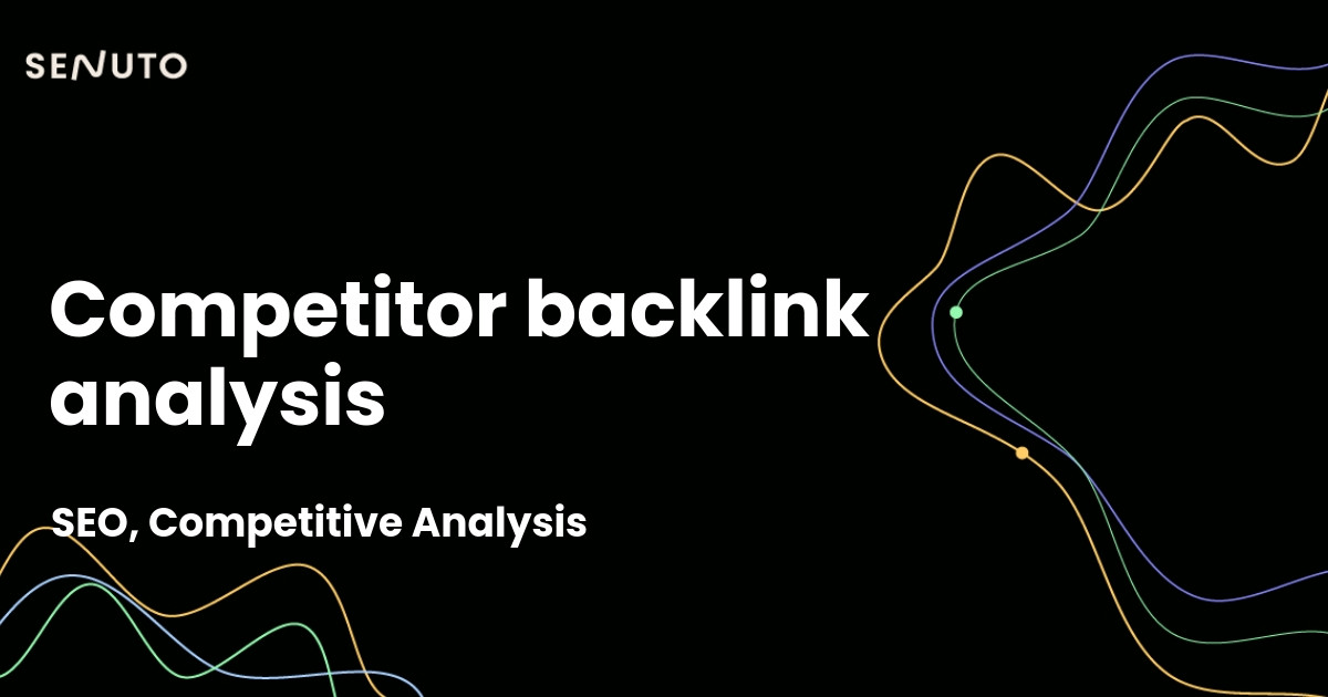 Competitor backlink analysis - Techniques for boosting your SEO