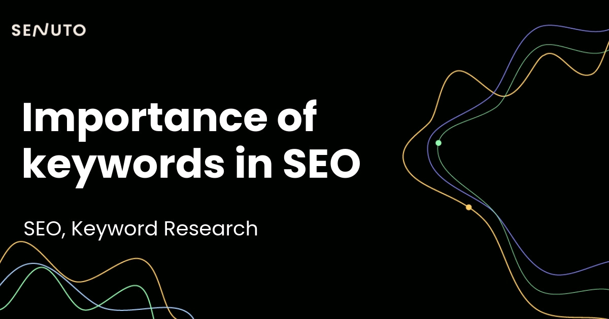 The Importance of keywords in SEO. Unlock their power