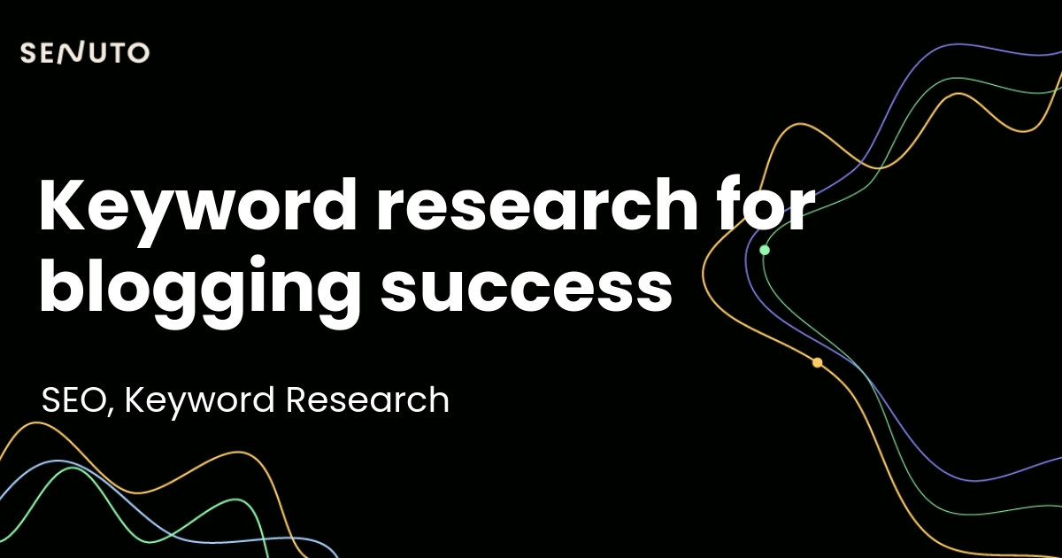 Keyword research for blogging - Secrets to driving traffic and engagement