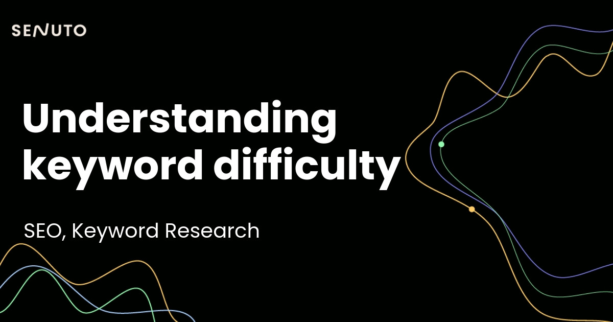 Understanding keyword difficulty in SEO - Essential insights for optimization