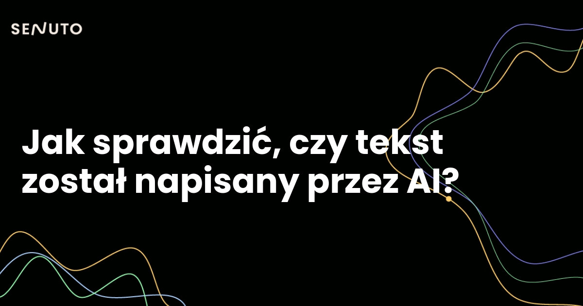 Jak sprawdzić, czy tekst został napisany przez AI?