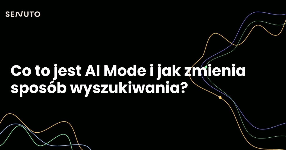 Co to jest AI Mode i jak zmienia sposób wyszukiwania?